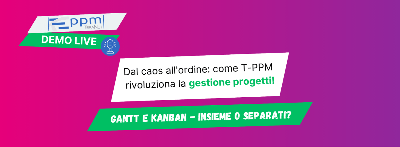T-PPM Demo Live - Gantt e Kanban - insieme o separati?